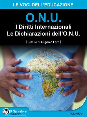 cover image of O.N.U. I Diritti Internazionali--Le Dichiarazioni dell'O.N.U. (Audio-eBook)